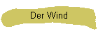 Der Wind