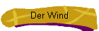 Der Wind